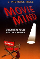 book Movie Mind: Directing Your Mental Cinemas