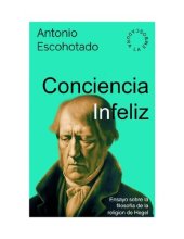 book La Conciencia Infeliz: Ensayo sobre la filosofía de la religión de Hegel