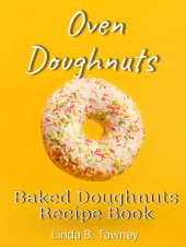 book Oven Doughnuts: Baked Doughnuts Recipe Book