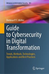 book Guide to Cybersecurity in Digital Transformation: Trends, Methods, Technologies, Applications and Best Practices