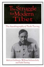 book The Struggle for Modern Tibet: The Autobiography of Tashi Tsering