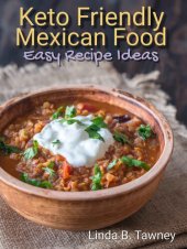 book Keto Friendly Mexican Food: Easy Mexican Recipes