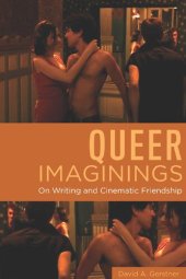 book Queer Imaginings: On Writing and Cinematic Friendship