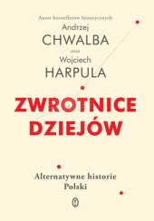 book Zwrotnice dziejów. Alternatywne historie Polski.