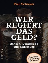 book Wer regiert das Geld?: Banken, Demokratie und Täuschung