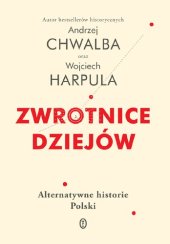 book Zwrotnice dziejów. Alternatywne historie Polski.