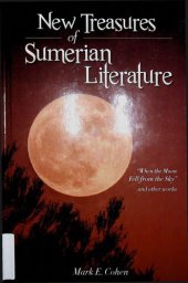 book New Treasures of Sumerian Literature: When the Moon Fell from the Sky and Other Works