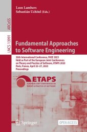 book Fundamental Approaches to Software Engineering: 26th International Conference, FASE 2023 Held as Part of the European Joint Conferences on Theory and Practice of Software, ETAPS 2023 Paris, France, April 22–27, 2023 Proceedings