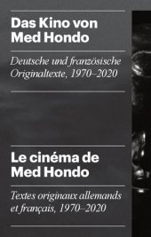 book Das Kino von Med Hondo: Deutsche und französische Originaltexte, 1970–2020 / Le cinéma de Med Hondo: Textes originaux allemands et français, 1970–2020