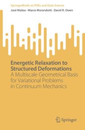 book Energetic Relaxation to Structured Deformations: A Multiscale Geometrical Basis for Variational Problems in Continuum Mechanics