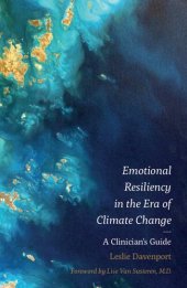 book Emotional Resiliency in the Era of Climate Change: A Clinician's Guide