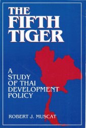 book The Fifth Tiger. A Study of Thai Development Policy