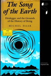 book The Song of the Earth : Heidegger and the Grounds of the History of Being