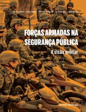 book Forças Armadas na segurança publica: a visao militar