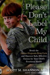 book Please Don't Label My Child: Break the Doctor-Diagnosis-Drug Cycle and Discover Safe, Effective Choices for Your Child's Emotional Health ( TrueHope EMPowerplus Nutritional Supplements for mental illness )