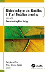 book Biotechnologies and Genetics in Plant Mutation Breeding: Volume 2, Revolutionizing Plant Biology