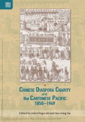 book Chinese Diaspora Charity and the Cantonese Pacific 1850-1949