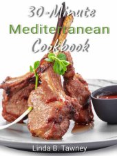 book 30 Minute Mediterranean Diet Cookbook