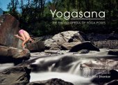 book Yogasana: the Encyclopedia of Yoga Poses : The Encyclopedia of Yoga Poses