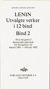 book Hva må gjøres : brennende spørsmål for bevegelsen vår høsten 1901 februar 1902