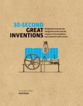 book 30-Second Great Inventions: 50 light-bulb moments that changed the world, from the compass to the smartphone, each explained in half a minute