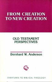 book From Creation to New Creation: Old Testament Perspectives