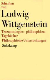 book Schriften 1 : Tractatus logico-philosophicus. Tagebücher 1914–1916. Philosophische Untersuchungen