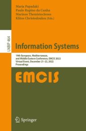 book Information Systems: 19th European, Mediterranean, and Middle Eastern Conference, EMCIS 2022, Virtual Event, December 21–22, 2022, Proceedings