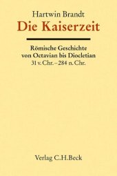 book Die Kaiserzeit: Römische Geschichte von Octavian bis Diocletian