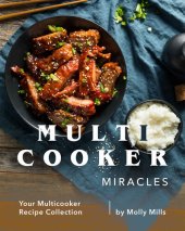 book Multicooker Miracles: Your Multicooker Recipe Collection