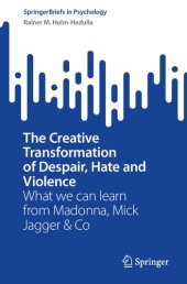 book The Creative Transformation of Despair, Hate, and Violence: What we can learn from Madonna, Mick Jagger & Co