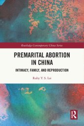 book Premarital Abortion in China: Intimacy, Family and Reproduction