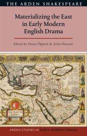 book Materializing the East in Early Modern English Drama