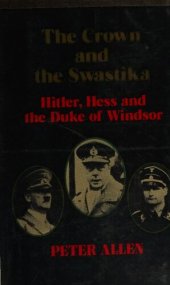 book The crown and the swastika: Hitler, Hess, and the Duke of Windsor