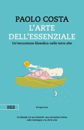 book L'arte dell'essenziale. Un'escursione filosofica nelle terre alte