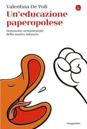 book Un'educazione paperopolese. Dizionario sentimentale della nostra infanzia