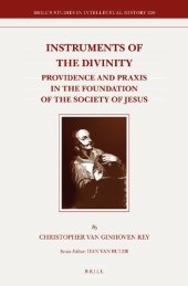 book Instruments of the Divinity: Providence and Praxis in the Foundation of the Society of Jesus