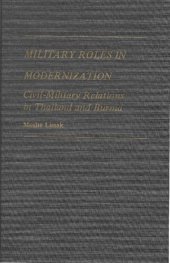 book Military Roles in Modernization. Civil-Military Relations in Thailand and Burma