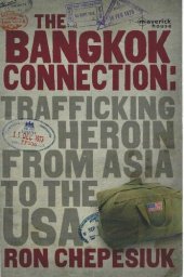 book The Bangkok Connection. Trafficking Heroin from Asia to the USA