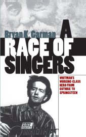 book A Race of Singers: Whitman's Working-Class Hero from Guthrie to Springsteen