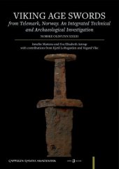 book Viking Age Swords from Telemark, Norway: An Integrated Technical and Archaeological Investigation