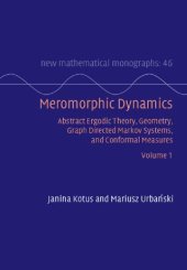 book Meromorphic Dynamics: Volume 1: Abstract Ergodic Theory, Geometry, Graph Directed Markov Systems, and Conformal Measures