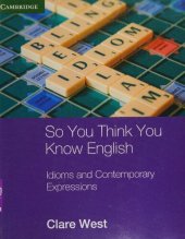 book So You Think You Know English - Idioms and Contemporary Expressions