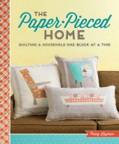 book The Paper-Pieced Home: Quilting a Household One Block at a Time