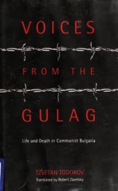 book Voices from the Gulag: Life and Death in Communist Bulgaria