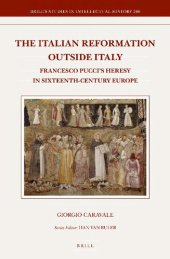 book The Italian Reformation Outside Italy: Francesco Pucci's Heresy in Sixteenth-Century Europe