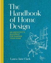 book The Handbook of Home Design: An Architect’s Blueprint for Shaping your Home