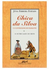 book Chica da Silva e o contratador dos diamantes: o outro lado do mito