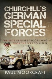 book Churchill's German Special Forces: The Elite Refugee Troops who took the War to Hitler