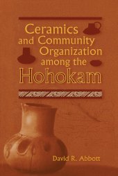 book Ceramics and Community Organization among the Hohokam